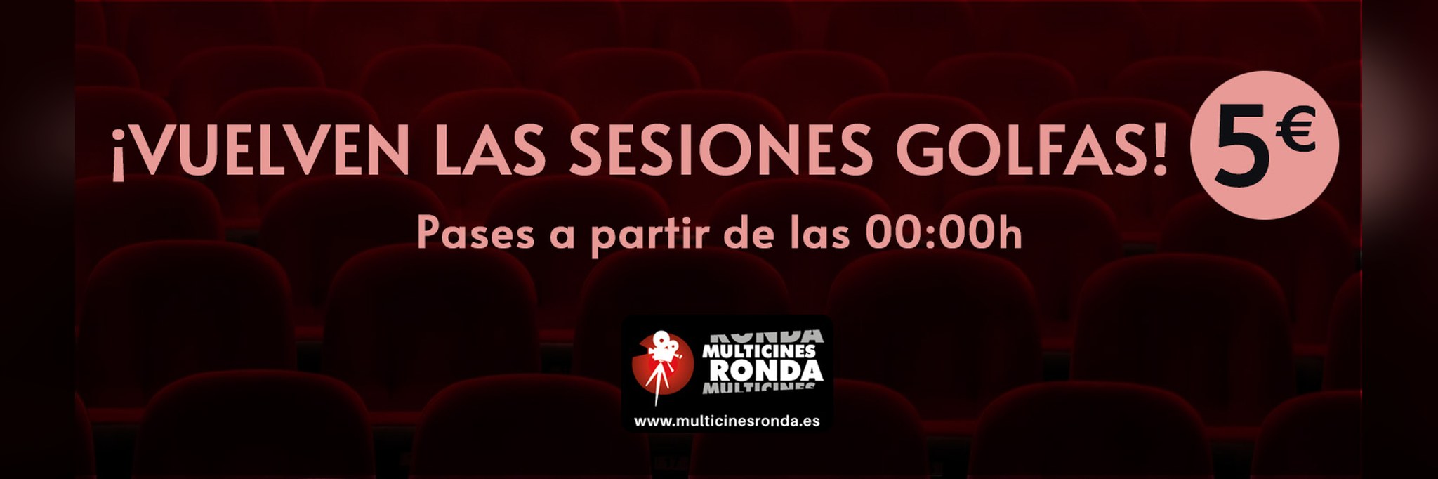 ¡Vuelven las sesiones golfas! Pases a partir de las 00:00 h, a 5 €